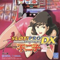 Slot! Pro DX: Fujiko 2